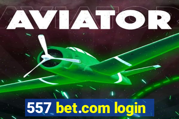 557 bet.com login